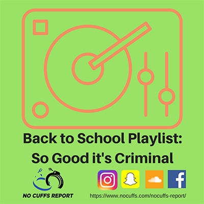 Back to School Playlist: So Good it's Criminal
